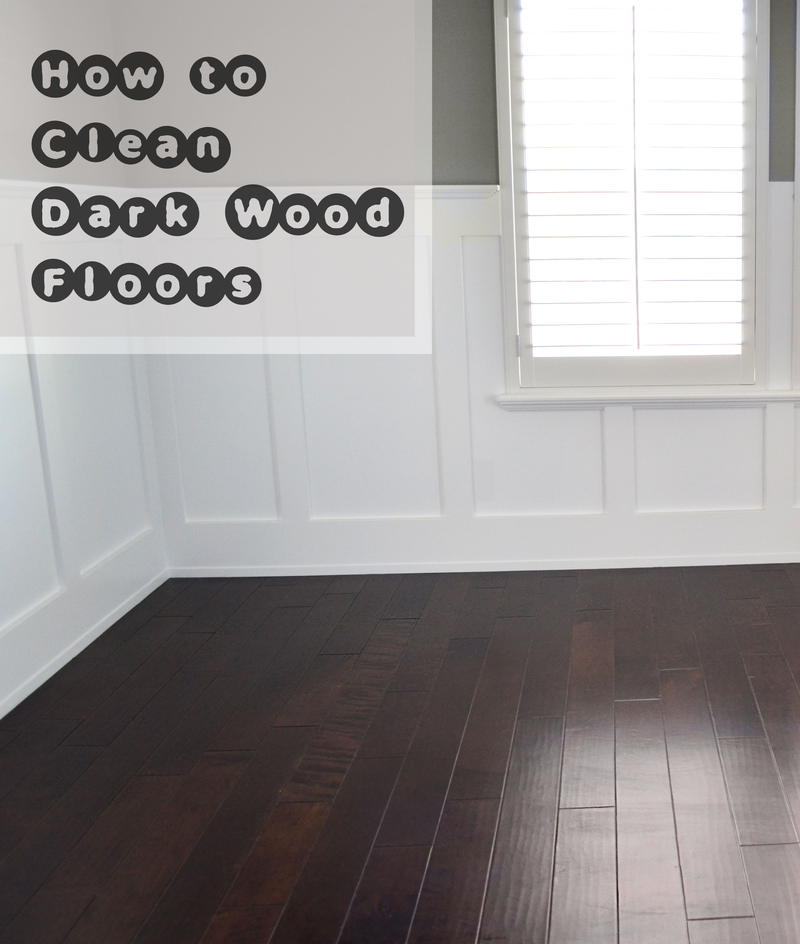 How To Clean Dark Wood Floors Sunlit Spaces Diy Home Decor