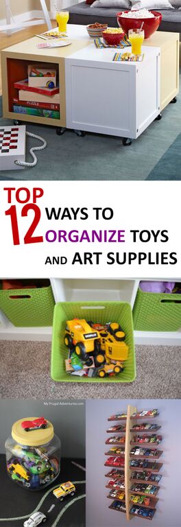 Top 12 Ways to Organize Toys and Art Supplies