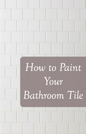 How to Paint Your Bathroom Tile – Sunlit Spaces | DIY Home Decor