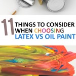 11 Things to Consider When Choosing Latex vs Oil Paint