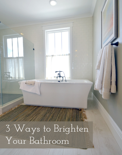 3 ways to brighten your bathroom