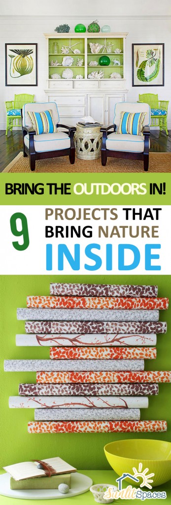 Bring the Outdoors In! 9 Projects That Bring Nature INSIDE