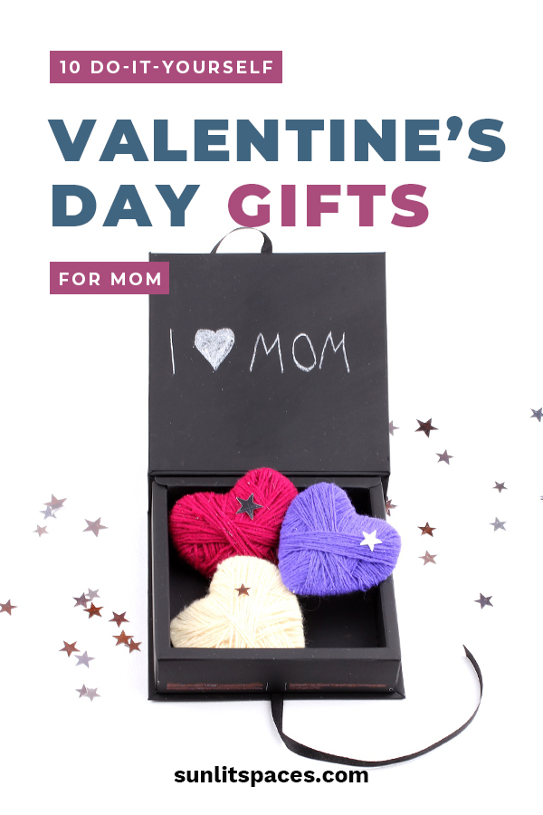 10 Do-It-Yourself Valentines Day Gifts for Mom - Sunlit Spaces
