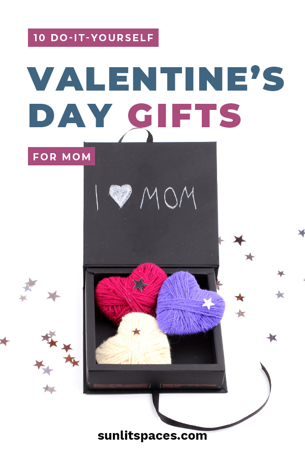 10 Do It Yourself Valentines Day Gifts For Mom Sunlit Spaces Diy Home Decor Holiday And More